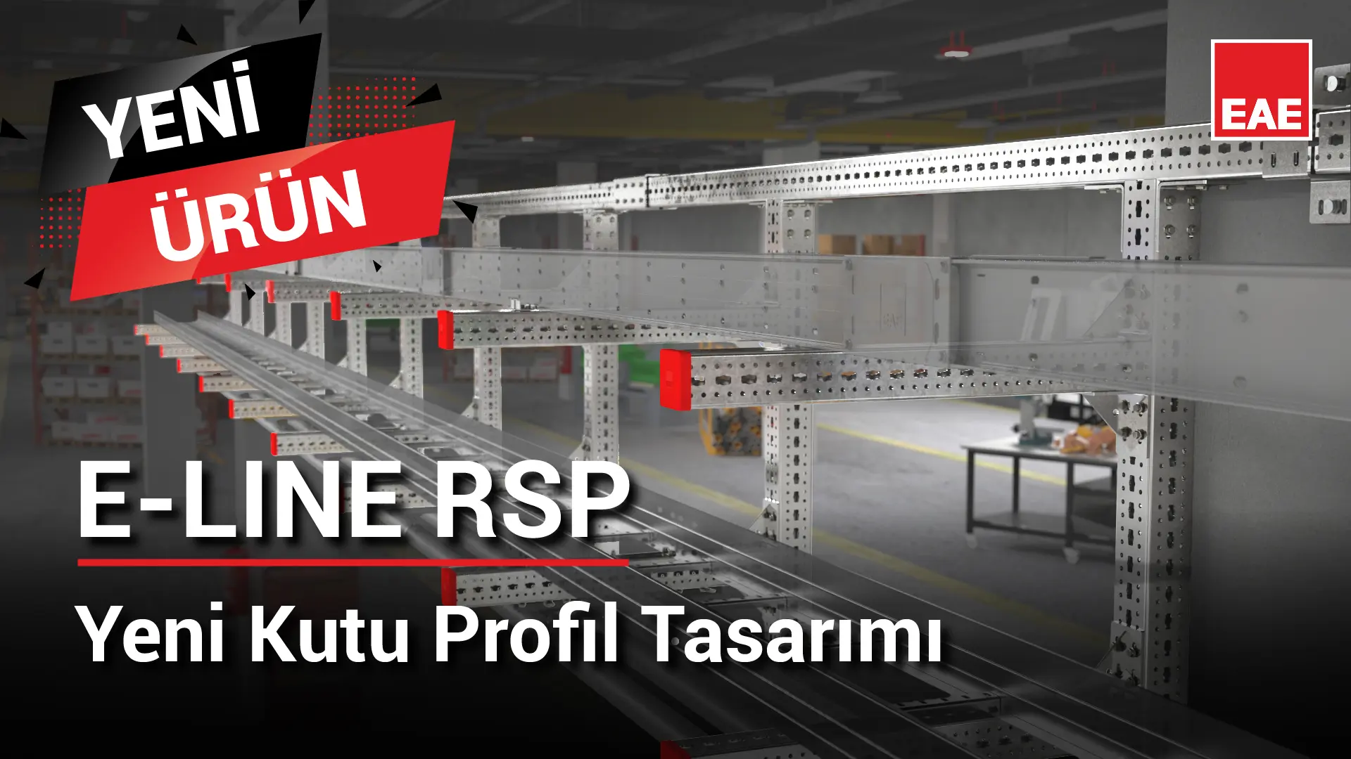 EAE'nin Yeni Ürünü E-Line RSP Kutu Profil Sistemleri